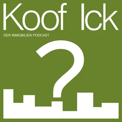 #Koof Ick - Der neue ImmobilienPodcast aus Berlin Bild: #Koof Ick - Der neue ImmobilienPodcast aus Berlin