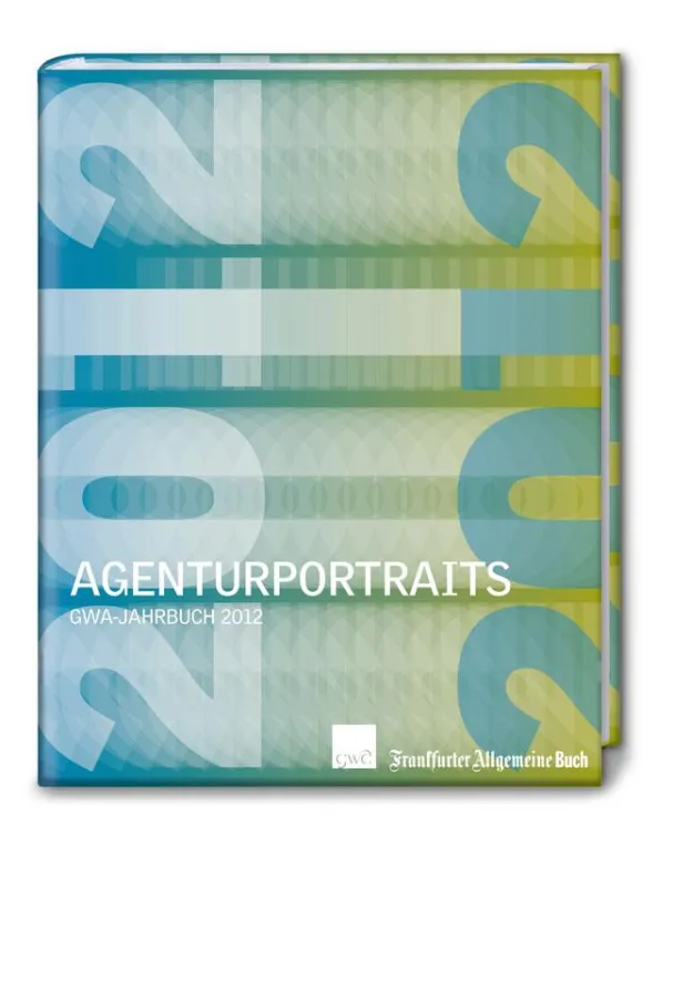 Agenturportraits. GWA Jahrbuch 2012