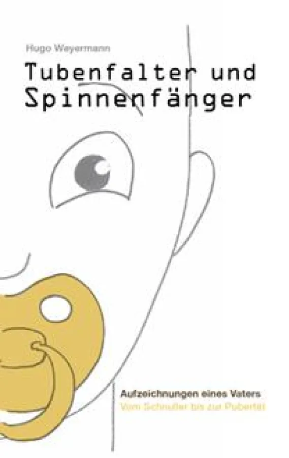 Hugo Weyermann: Tubenfalter und Spinnenfänger. Ein Buch für Väter