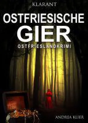 Bild: Neuerscheinung: Ostfrieslandkrimi "Ostfriesische Gier" von Andrea Klier im Klarant Verlag