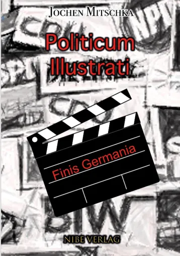 Finis Germania oder Deutschlands Demokratie ist verloren Bild: Finis Germania oder Deutschlands Demokratie ist verloren