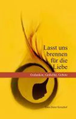 Bild: Lasst uns brennen für die Liebe - Seelenvolle Gedichte und Texte