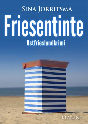 Bild: Neuerscheinung: Ostfrieslandkrimi "Friesentinte" von Sina Jorritsma im Klarant Verlag