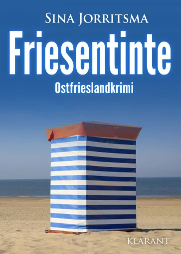 Neuerscheinung: Ostfrieslandkrimi "Friesentinte" von Sina Jorritsma im Klarant Verlag Bild: Neuerscheinung: Ostfrieslandkrimi "Friesentinte" von Sina Jorritsma im Klarant Verlag