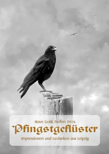 Bild: Das 11. ‚Pfingstgeflüster‘-Kultur-Magazin - Impressionen vom größten Gothic-Festival Europas
