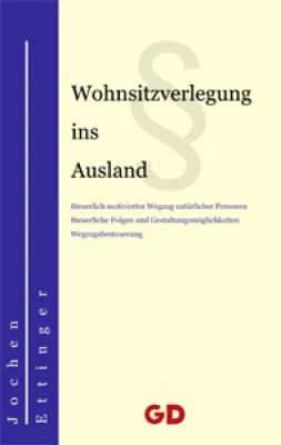 Wohnsitzverlegung in Ausland | Erstauflage des neues Buches von Dr. Jochen Ettinger Bild: Wohnsitzverlegung in Ausland | Erstauflage des neues Buches von Dr. Jochen Ettinger