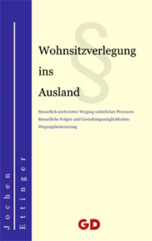 Wohnsitzverlegung in Ausland | Erstauflage des neues Buches von Dr. Jochen Ettinger Bild: Wohnsitzverlegung in Ausland | Erstauflage des neues Buches von Dr. Jochen Ettinger