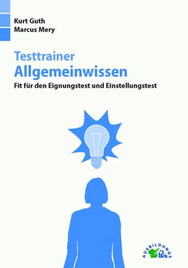 Testtrainer Allgemeinwissen: Fit für den Einstellungstest!