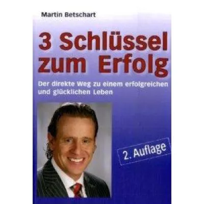 Bild: Strategien für ein erfolgreicheres und glücklicheres Leben: 3 Schlüssel zum Erfolg