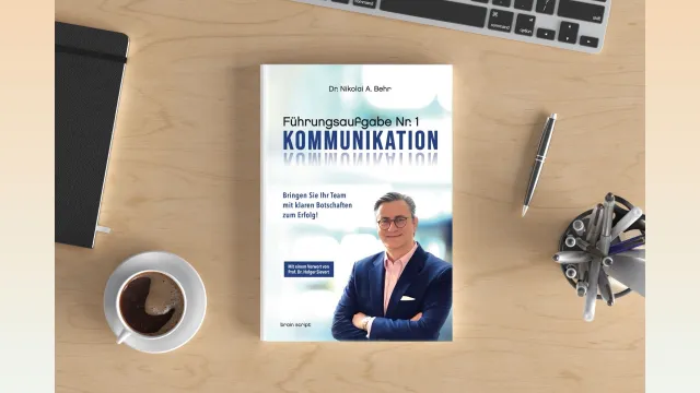 Bild: „Führung beginnt mit Kommunikation“ –  Neues Buch von Dr. Nikolai A. Behr erscheint am 15. August 2025