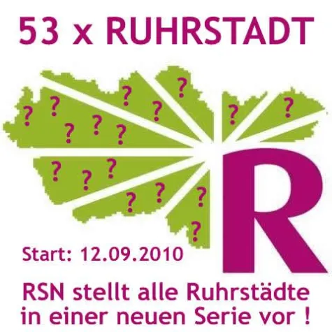 53 x Ruhrstadt. RSN stellt alle Ruhrstädte in einer neuen Serie vor Bild: 53 x Ruhrstadt. RSN stellt alle Ruhrstädte in einer neuen Serie vor