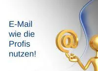 Bild: E-Mail wie die Profis nutzen