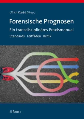 Bild: Forensische Prognosen: neue Fehleranalysen und Arbeitshilfen