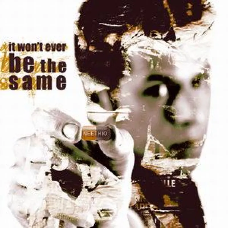 It Won\'t Ever Be The Same
