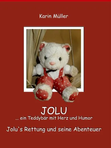 Bild: „JOLU … ein Teddybär mit Herz und Humor“ – Taschenbuch der Autorin Karin Müller erschienen