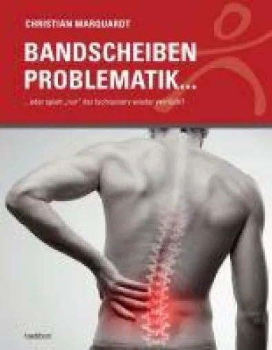 Bandscheiben Problematik - praxisnaher Gesundheits-Ratgeber Bild: Bandscheiben Problematik - praxisnaher Gesundheits-Ratgeber