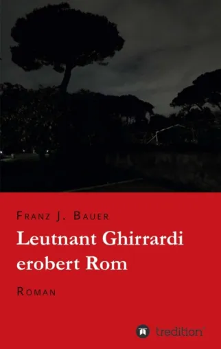 Bild: Leutnant Ghirrardi erobert Rom - Historischer Roman