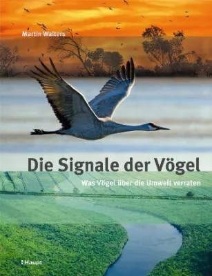 Fliegende Umweltbarometer - "Die Signale der Vögel" im Haupt Verlag Bild: Fliegende Umweltbarometer - "Die Signale der Vögel" im Haupt Verlag