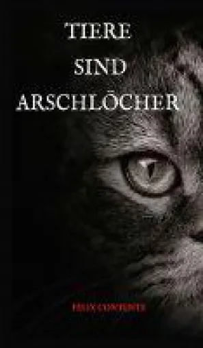 Bild: Von wegen niedlich - "Tiere sind Arschlöcher" zeigt auf humorvolle Weise, wie Tiere wirklich ticken