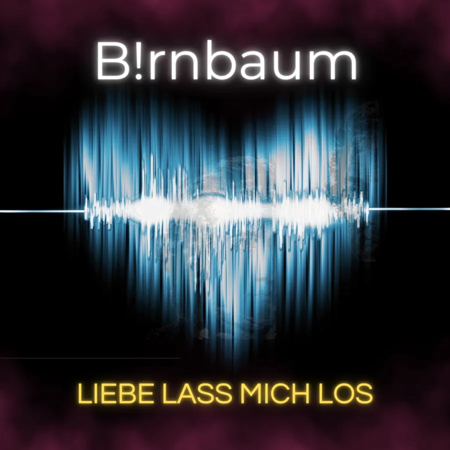 B!rnbaum - Liebe Lass Mich Los (© MfBcreative)