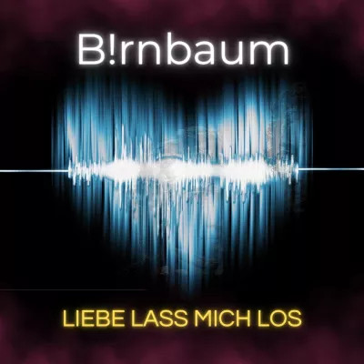 Bild: B!rnbaum - Liebe Lass Mich Los - nach einem Gedicht von Johann Wolgang von Goethe