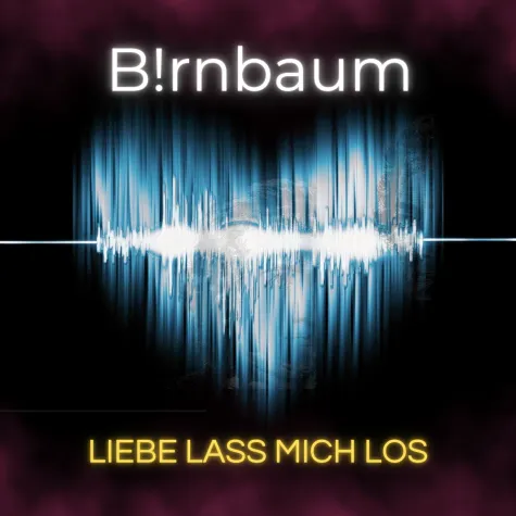 B!rnbaum - Liebe Lass Mich Los - nach einem Gedicht von Johann Wolgang von Goethe Bild: B!rnbaum - Liebe Lass Mich Los - nach einem Gedicht von Johann Wolgang von Goethe