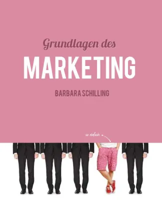 Bild: Mehr wissen - GRUNDLAGEN DES MARKETING - in Theorie und Praxis