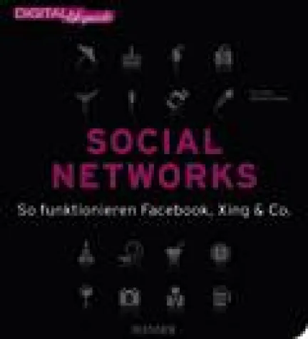 Der gelungene Einstieg in soziale Netzwerke: „Social Networks – So funktionieren Facebook, Xing & Co.“ Bild: Der gelungene Einstieg in soziale Netzwerke: „Social Networks – So funktionieren Facebook, Xing & Co.“