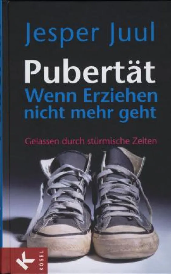 Jesper Juul: »Pubertät - Wenn Erziehen nicht mehr geht«, Kösel Verlag München 2010