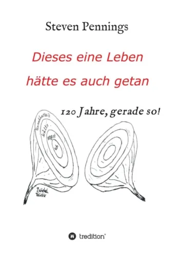 Bild: Dieses eine Leben hätte es auch getan - Kurzweilige und überraschende Autobiografie
