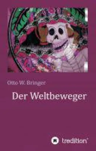 Bild: Der Weltbeweger - Liebeserklärungen eines Optimisten