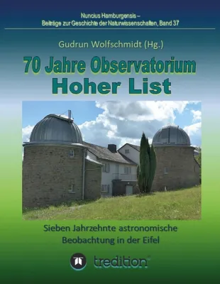 Bild: 70 Jahre Observatorium Hoher List - Sieben Jahrzehnte astronomische Beobachtung in der Eifel