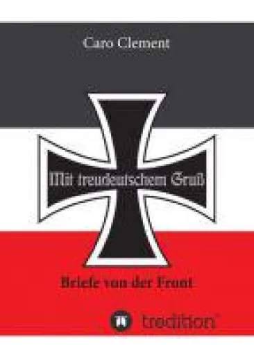 Bild: Mit treudeutschem Gruß - Portrait eines deutschen Soldaten