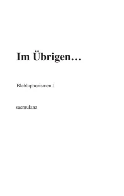 Bild: Im Übrigen… - Sätze zum Nachdenken