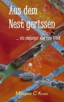 Bild: "Aus dem Nest gerissen ... ein steiniger Weg zum Glück - Taschenbuch der Autorin Marianne C. Kruse