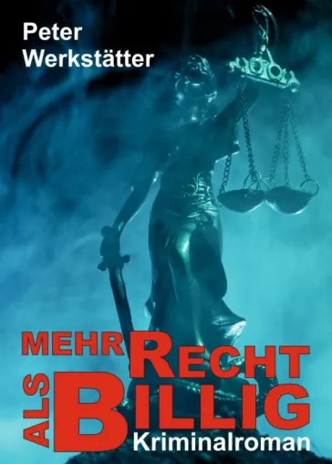 Bild: Mehr recht als billig - Ein Kriminalroman über maßlose Gier und Skrupellosigkeit