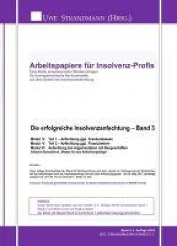 Bild: Die erfolgreiche Insolvenzanfechtung - Band 3 liefert weitere, exklusive Muster für Anfechtungsprofis