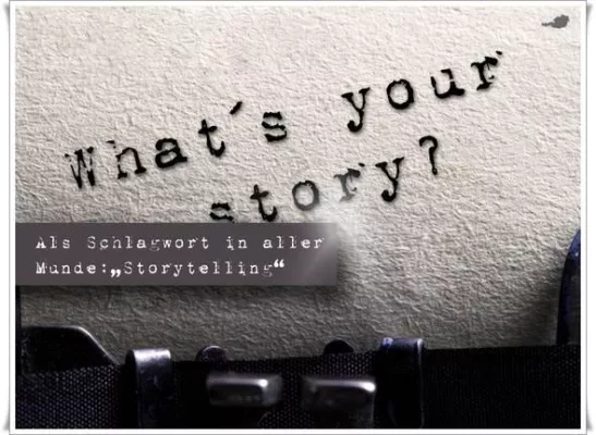 Gute Geschichten erzählen - Storytelling im Verkauf Bild: Gute Geschichten erzählen - Storytelling im Verkauf