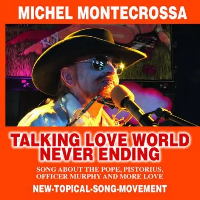Bild: Michel Montecrossa's CD Talking Love World Never Ending: der Papst, Pistorius, Polizist Murphy & mehr Liebe