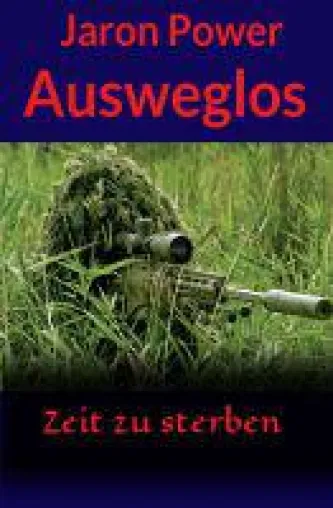 Ausweglos - Schicksalsroman erzählt die faszinierende Heldengeschichte eines Vietnamkämpfers Bild: Ausweglos - Schicksalsroman erzählt die faszinierende Heldengeschichte eines Vietnamkämpfers