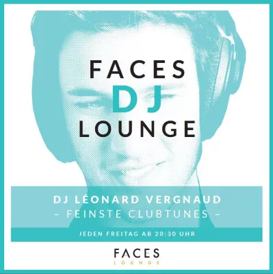 Bild: Faces DJ Lounge - Start der Veranstaltungsreihe am Freitag, den 16. Mai mit DJ Léonard Vergnaud.
