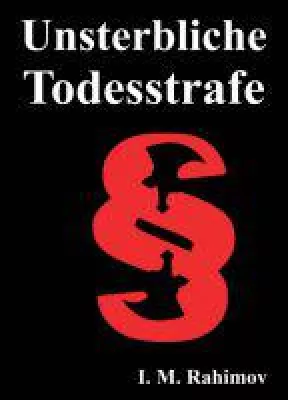 Bild: UNSTERBLICHE TODESSTRAFE - eine Philosophie des Strafrechts