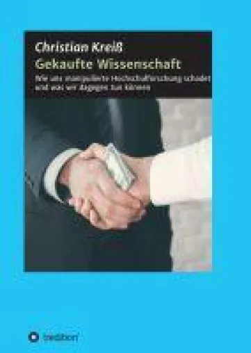 Bild: Gekaufte Wissenschaft - Wie uns manipulierte Hochschulforschung schadet und was wir dagegen tun können