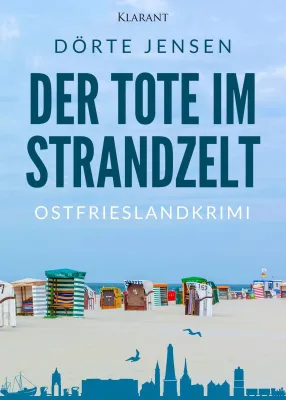 Bild: Neuerscheinung: Ostfrieslandkrimi "Der Tote im Strandzelt" von Dörte Jensen im Klarant Verlag