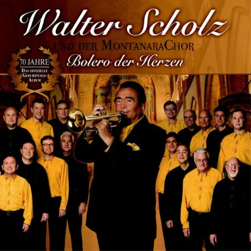 Bild: Walter Scholz und der Montanarachor - Bolero der Herzen