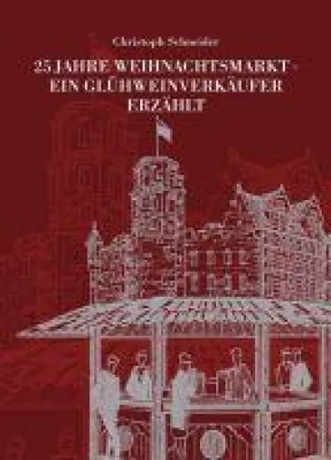 Bild: 25 Jahre Weihnachtsmarkt: Ein Glühweinverkäufer erzählt - lokal-historische Geschichten zu Weihnachten