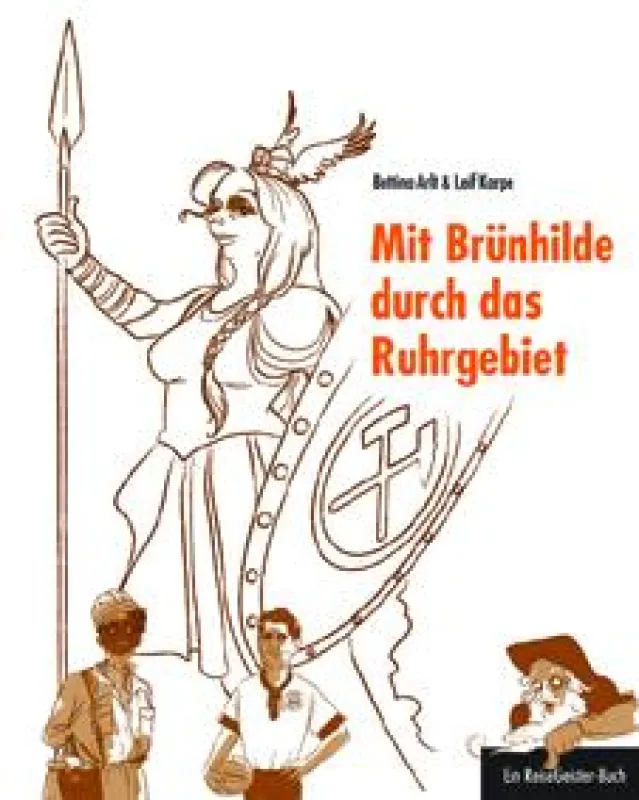 Mit Brünhilde durch das Ruhrgebiet - ReiseGeister - Kulturhauptstadt Ruhr.2010