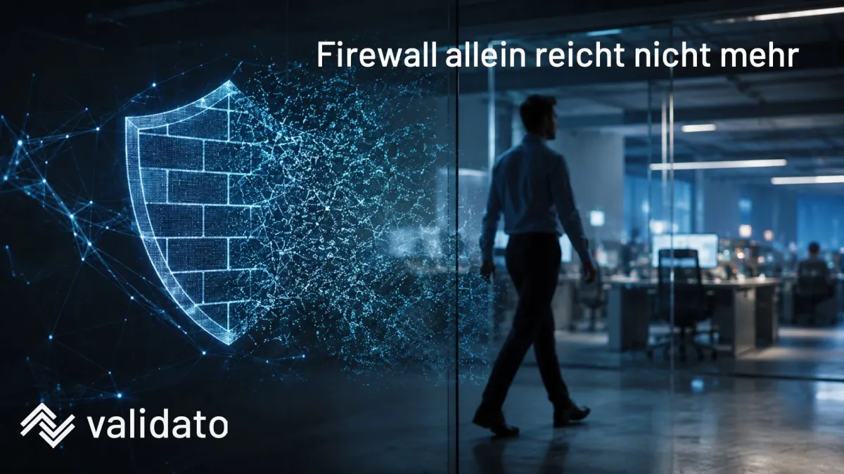 Firewall allein reicht nicht mehr (© Validato AG)