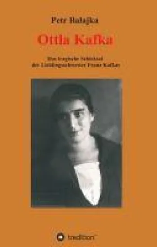 Bild: Ottla Kafka - das tragische Schicksal der Lieblingsschwester Franz Kafkas