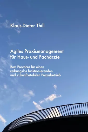 Agiles Praxismanagement für Haus- und Fachärzte Bild: Agiles Praxismanagement für Haus- und Fachärzte